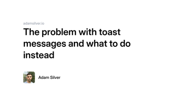 OpenGraph image for adamsilver.io/articles/the-problem-with-snackbars-and-toast-messages/