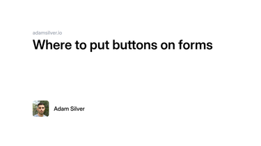 OpenGraph image for adamsilver.io/articles/where-to-put-buttons-in-forms/