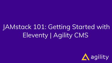 OpenGraph image for agilitycms.com/resources/events/getting-started-with-eleventy