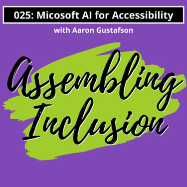 OpenGraph image for anchor.fm/assemblinginclusion/episodes/025-Microsoft-AI-for-Accessibility-e1suib4/a-a9493ba