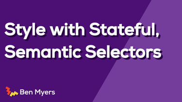 OpenGraph image for benmyers.dev/blog/semantic-selectors/