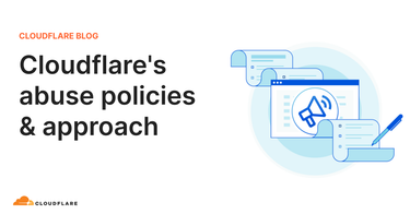 OpenGraph image for blog.cloudflare.com/cloudflares-abuse-policies-and-approach/