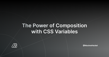 OpenGraph image for blog.maximeheckel.com/posts/the-power-of-composition-with-css-variables#defining-meaningful-colors-through-composition
