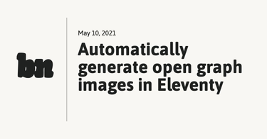 OpenGraph image for bnijenhuis.nl/notes/2021-05-10-automatically-generate-open-graph-images-in-eleventy/