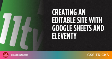OpenGraph image for css-tricks.com/creating-an-editable-site-with-google-sheets-and-eleventy/