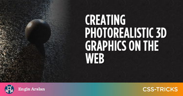 OpenGraph image for css-tricks.com/creating-photorealistic-3d-graphics-web/