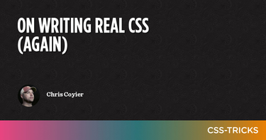 OpenGraph image for css-tricks.com/on-writing-real-css-again/