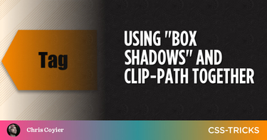 OpenGraph image for css-tricks.com/using-box-shadows-and-clip-path-together/