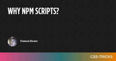 OpenGraph image for css-tricks.com/why-npm-scripts/