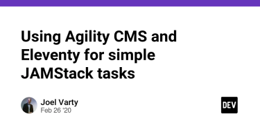 OpenGraph image for dev.to/agilitycms/using-agility-cms-and-eleventy-for-simple-jamstack-tasks-25b4