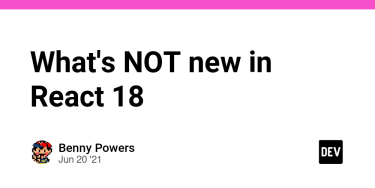 OpenGraph image for dev.to/bennypowers/what-s-not-new-in-react-18-45c7