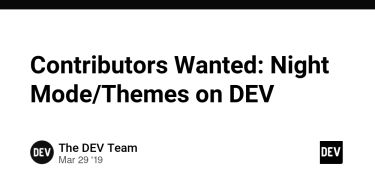 https://dev.to/devteam/contributors-wanted-night-mode-themes-on-dev-i8n