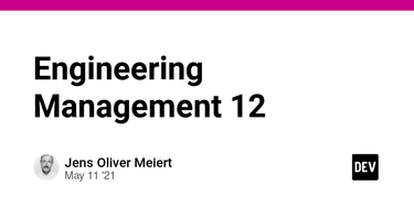 OpenGraph image for dev.to/j9t/engineering-management-x12-5hd2