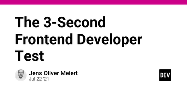 OpenGraph image for dev.to/j9t/the-3-second-frontend-developer-test-4ep6