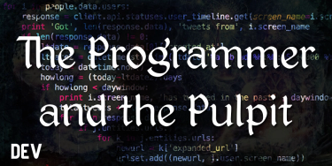 OpenGraph image for dev.to/t0ss_games/the-programmer-and-the-pulpit