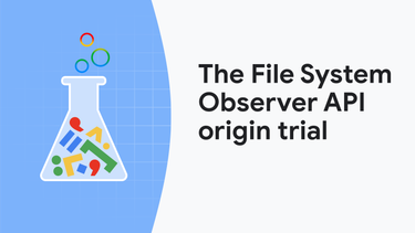 OpenGraph image for developer.chrome.com/blog/file-system-observer?hl=en