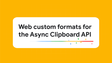 OpenGraph image for developer.chrome.com/blog/web-custom-formats-for-the-async-clipboard-api/