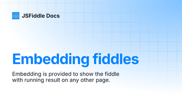 OpenGraph image for docs.jsfiddle.net/embedding-fiddles