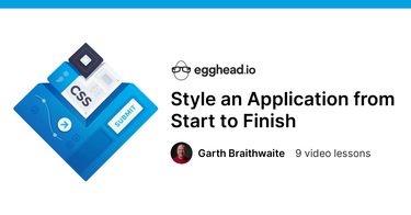 OpenGraph image for egghead.io/courses/style-an-application-from-start-to-finish?utm_source=twitter&utm_medium=social&utm_campaign=style-an-application-from-start-to-finish