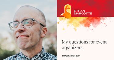 OpenGraph image for ethanmarcotte.com/wrote/my-questions-for-event-organizers/