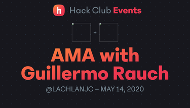 OpenGraph image for events.hackclub.com/ama-with-guillermo-rauch