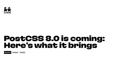 OpenGraph image for evilmartians.com/chronicles/postcss-8-is-coming-here-is-what-it-brings