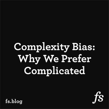 OpenGraph image for fs.blog/2018/01/complexity-bias/