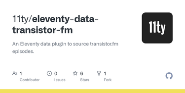 OpenGraph image for github.com/11ty/eleventy-data-transistor-fm