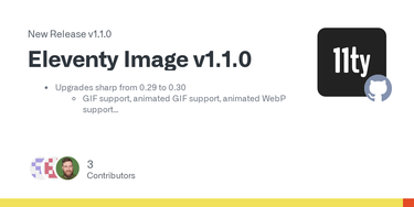 OpenGraph image for github.com/11ty/eleventy-img/releases/tag/v1.1.0