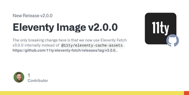 OpenGraph image for github.com/11ty/eleventy-img/releases/tag/v2.0.0