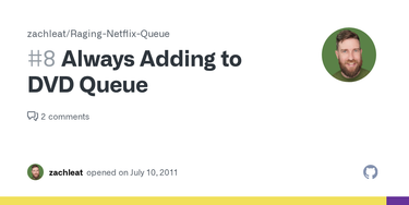 OpenGraph image for github.com/zachleat/Raging-Netflix-Queue/issues/8