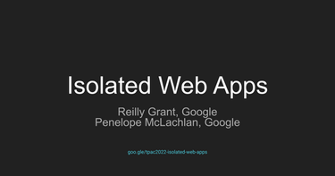 OpenGraph image for goo.gle/tpac2022-isolated-web-apps