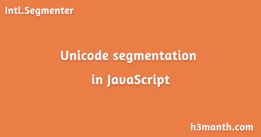 OpenGraph image for h3manth.com/posts/unicode-segmentation-in-javascript?x=1