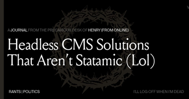 OpenGraph image for henry.codes/writing/headless-cms-solutions-that-arent-statamic-lol/