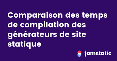 OpenGraph image for jamstatic.fr/2020/10/31/comparatif-performance-generateurs-de-site-statique/
