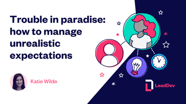 OpenGraph image for leaddev.com/culture-engagement-motivation/how-manage-your-reports-unrealistic-expectations