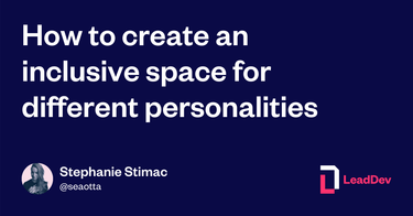 OpenGraph image for leaddev.com/diversity-inclusion/how-create-inclusive-space-different-personalities