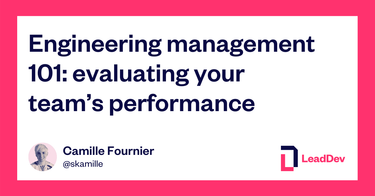 OpenGraph image for leaddev.com/mentoring-coaching-feedback/engineering-management-101-evaluating-your-teams-performance