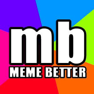 OpenGraph image for memebetter.com/