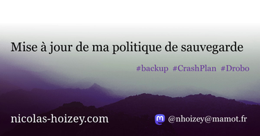 OpenGraph image for nicolas-hoizey.com/2013/02/mise-a-jour-de-ma-politique-de-sauvegarde.html