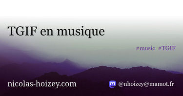 OpenGraph image for nicolas-hoizey.com/2015/02/tgif-en-musique.html