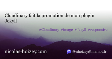 OpenGraph image for nicolas-hoizey.com/2016/08/cloudinary-fait-la-promotion-de-mon-plugin-jekyll.html