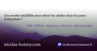 OpenGraph image for nicolas-hoizey.com/articles/2006/03/29/une-recette-infaillible-pour-attirer-les-adultes-dans-les-parcs-d-attraction/#une-petite-dose-de-fun