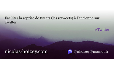 OpenGraph image for nicolas-hoizey.com/articles/2010/06/14/faciliter-la-reprise-de-tweets-les-retweets-a-l-ancienne-sur-twitter/