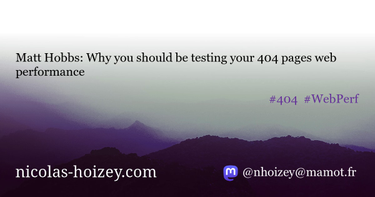 OpenGraph image for nicolas-hoizey.com/links/2020/08/26/why-you-should-be-testing-your-404-pages-web-performance/