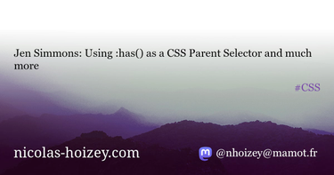 OpenGraph image for nicolas-hoizey.com/links/2022/09/13/using-has-as-a-css-parent-selector-and-much-more/