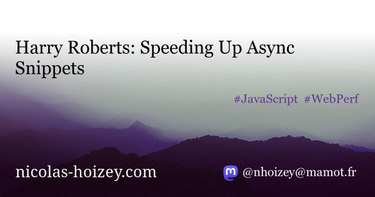 OpenGraph image for nicolas-hoizey.com/links/2022/10/13/speeding-up-async-snippets/