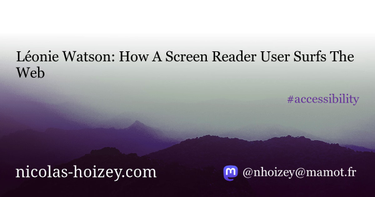 OpenGraph image for nicolas-hoizey.com/links/2022/10/26/how-a-screen-reader-user-surfs-the-web/