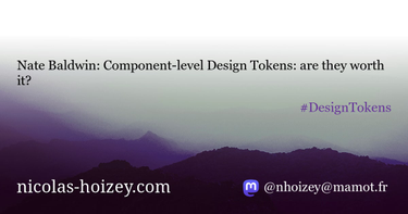 OpenGraph image for nicolas-hoizey.com/links/2022/11/03/component-level-design-tokens-are-they-worth-it/