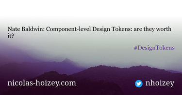 OpenGraph image for nicolas-hoizey.com/links/2022/11/03/component-level-design-tokens-are-they-worth-it/